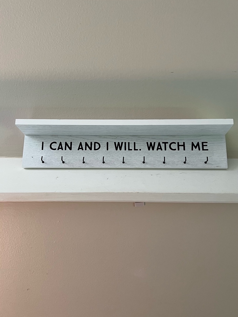 I Can And I Will Watch Me White Inspirational Wall Hook Shelf